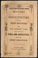 Oregon Territory: containing a brief ... account of Spanish, English, Russian and American discoveries on the north-west coast of America. Also, the...