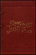 The New Jersey coast and pines : an illustrated guide-book (with road-maps) ;