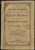 The life and adventures of James W. Marshall, the discoverer of gold in California