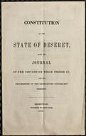 Constitution of the state of Deseret : with the journal of the convention which formed it, and the proceedings of the legislature consequent thereon