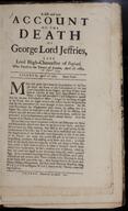 A Full and true account of the death of George Lord Jeffries, late Lord High-Chancellor of England, who dyed in the Tower of London, April 18, 1689