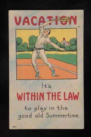 Vacation it's within the law to play in the good old summertime